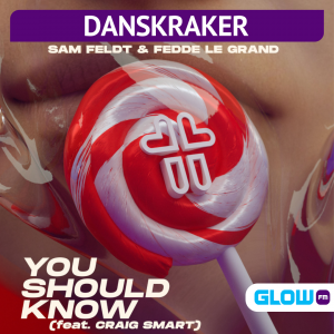 Danskraker 25 juli 2020: Sam Feldt & Fedde Le Grand ft. Craig Smart – You Should Know