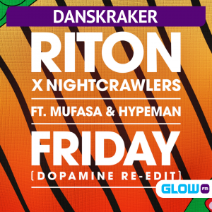 Danskraker 16 januari 2021: Riton x Nightcrawlers ft. Mufasa & Hypeman – Friday (Dopamine Re-Edit)