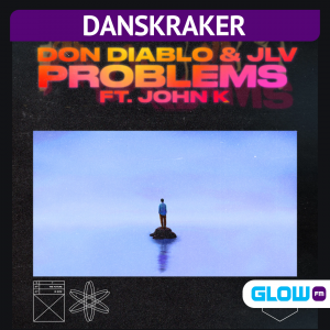 Danskraker 13 maart 2021: Don Diablo & JLV ft. John K – Problems