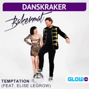 Danskraker 2 april 2022: Bakermat ft. Elise LeGrow – Temptation