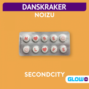 Danskraker 30 juli 2022: Noizu, Secondcity – More Love